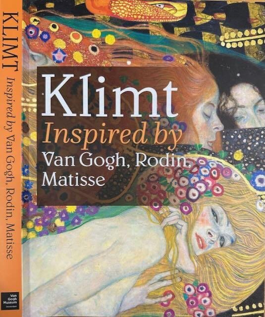 Fellinger, Markus, Stephanie Auer, Edwin Becker, a.o. - Klimt: Inspired by Van Gogh, Rodin, Matisse.