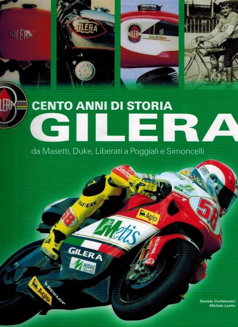 Confalonieri, Daniela - Cento anni di storia Gilera -da Masetti Duke Liberati a Poggiali e Simoncelli