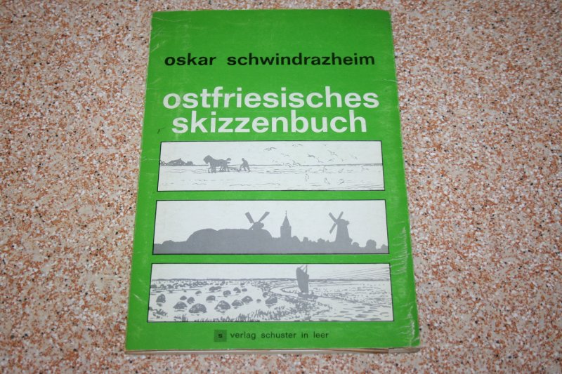 Oskar Schwindrazheim - Ostfriesisches Skizzenbuch