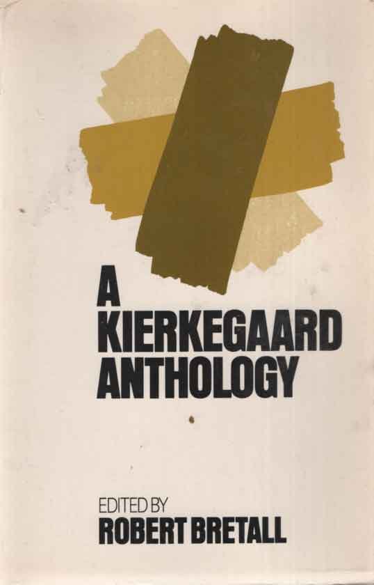 Bretall, Robert (ed.) - A Kierkegaard Anthology