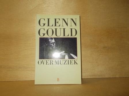 Gould, Glenn - Over muziek