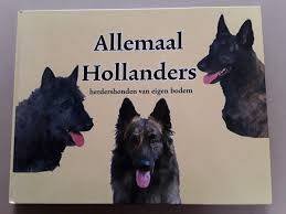 HELMERS, LIA  & NAUTA, GEA & MIEKE SCHMID-CLEMENS. - Allemaal Hollanders. Herdershonden van eigen bodem. Jubileumboek ter gelegenheid van 100 jaar Nederlandse Herdershonden Club.