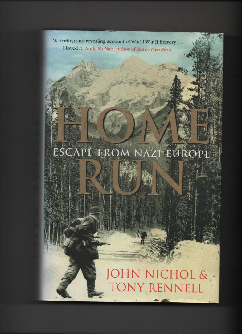 Nichol, John & Tony Rennell - Home Run. Escape from Nazi Europe