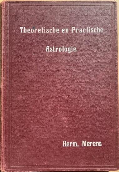 Merens, Herm. - THEORETISCHE EN PRACTISCHE  ASTROLOGIE.   Eenvoudig Studieboek voor Belangstellenden.
