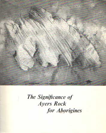 Harney, Bill & Giese, H.C, (foreword) - Covertitle: The significance of Ayers Rock for aboriginals. The Mythology of Ayers Rock (Uluru)