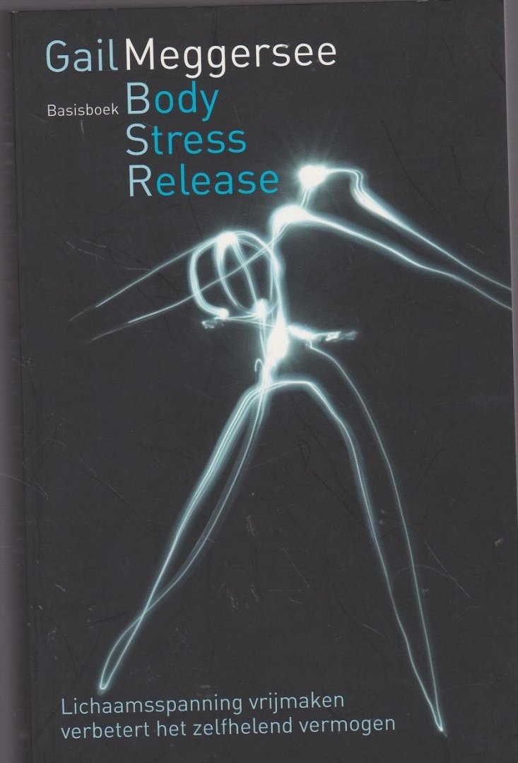 Meggersee, G. - Basisboek Body Stress Release / bevrijd jezelf van lichaamsspanning