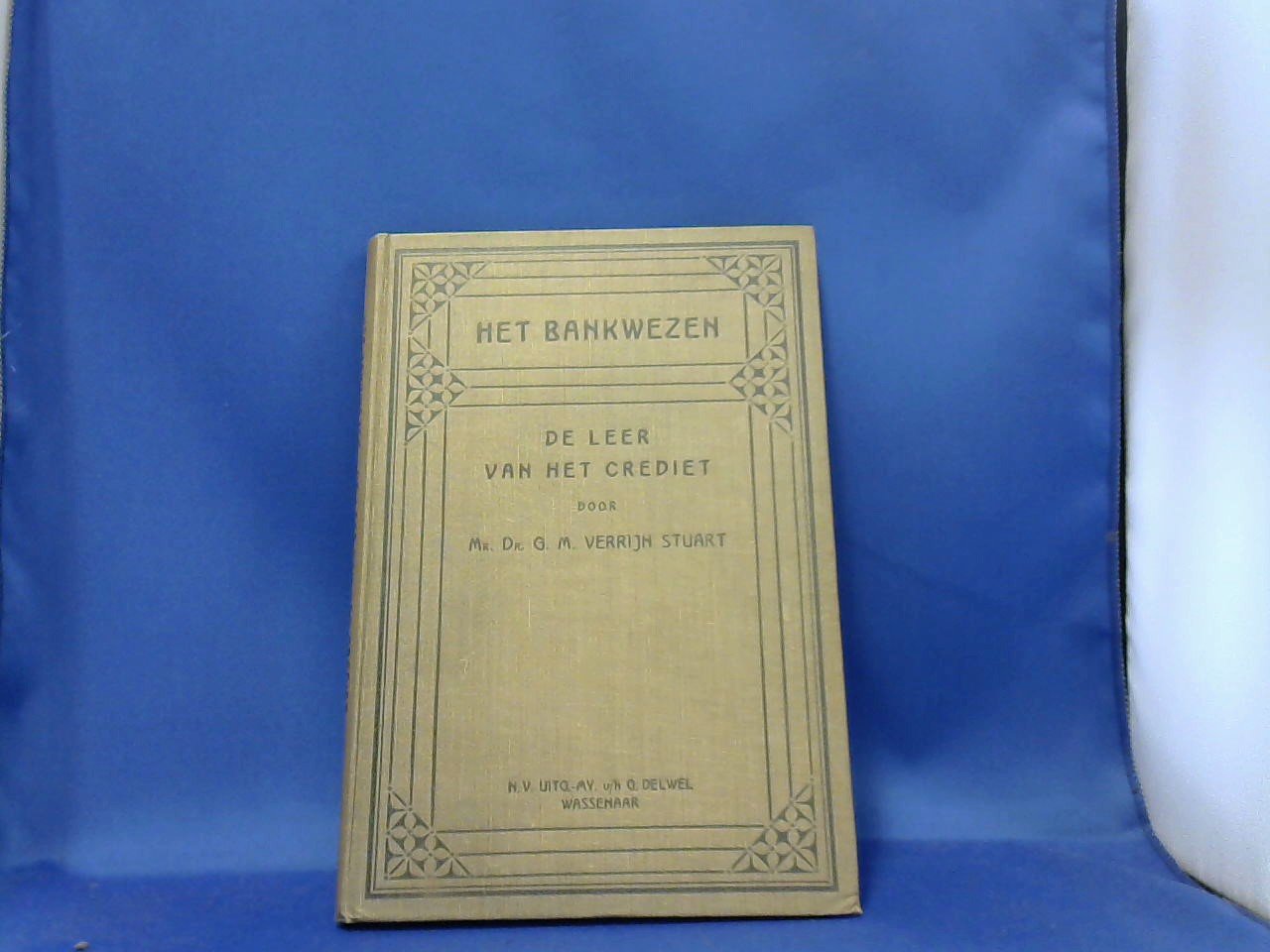 Verrijn Stuart G.M. Mr. Dr. - De leer van het crediet, deel 3 serie Bankwezen