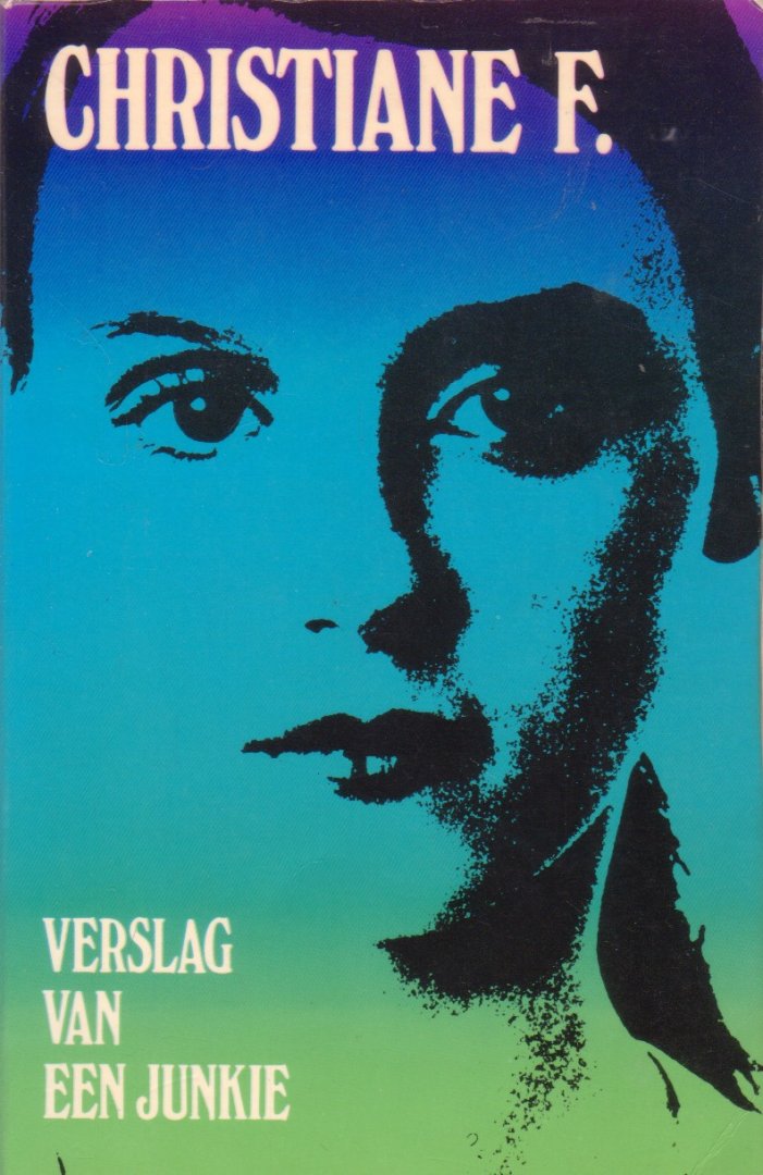 Christiane F. & HERMANN, Kai & RIECK, Horst - Christiane  F.- Verslag van een Junkie