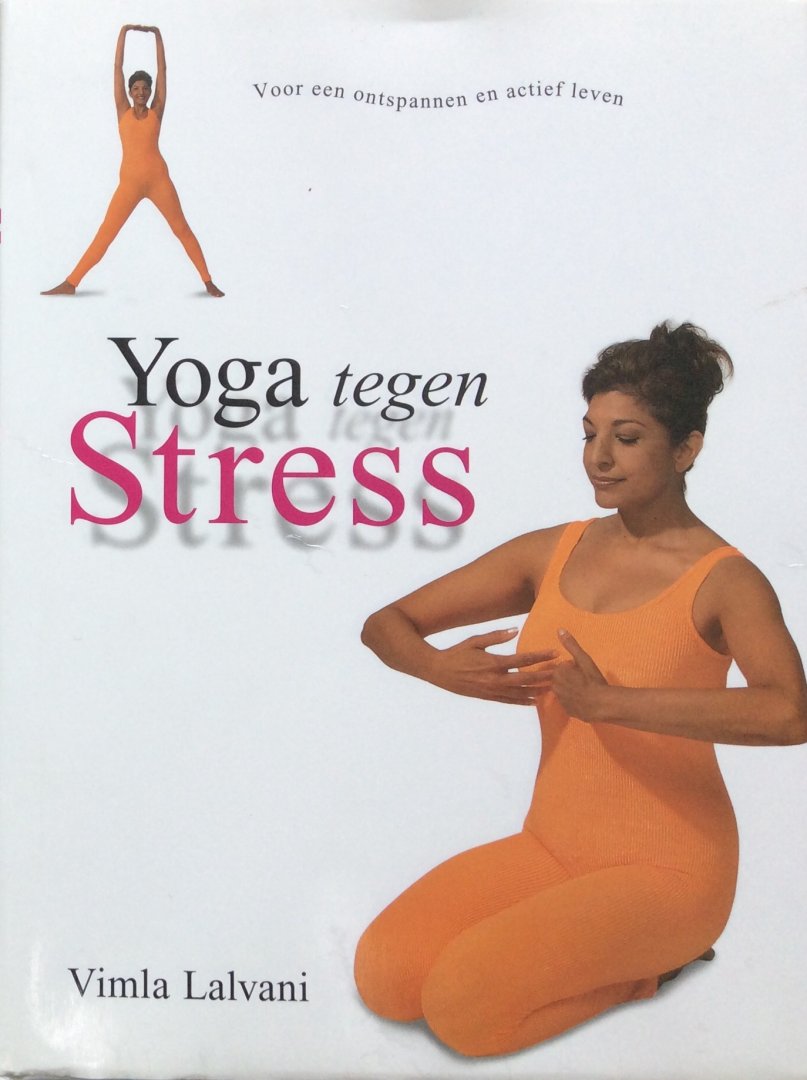 Lalvani, Vimla - Yoga tegen stress; voor een ontspannen en actief leven