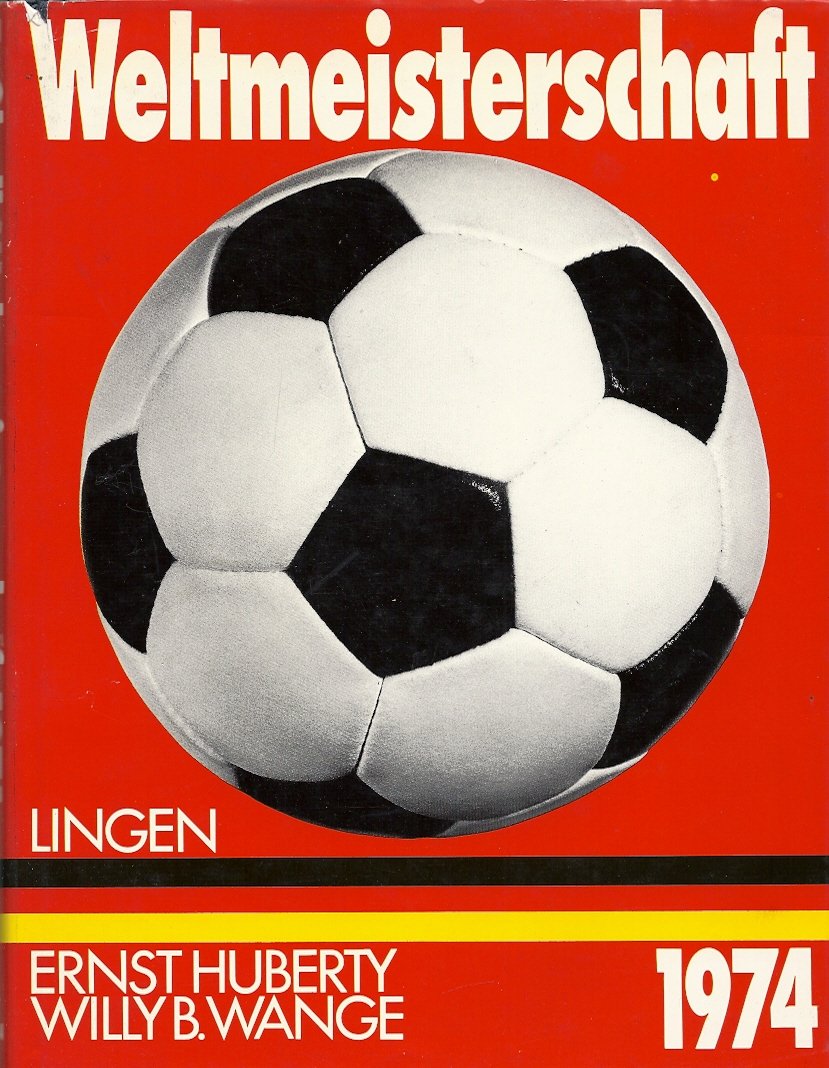ERNST HUBERTY & WILL B. WANGE - Fussball Weltmeisterschaft 1974