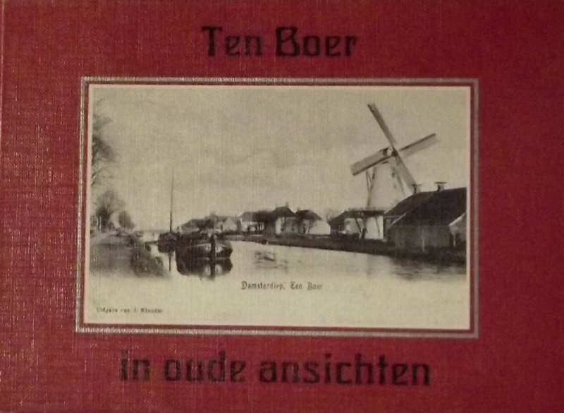 Bolhuis, G.K, Drs - Ten Boer in oude ansichten