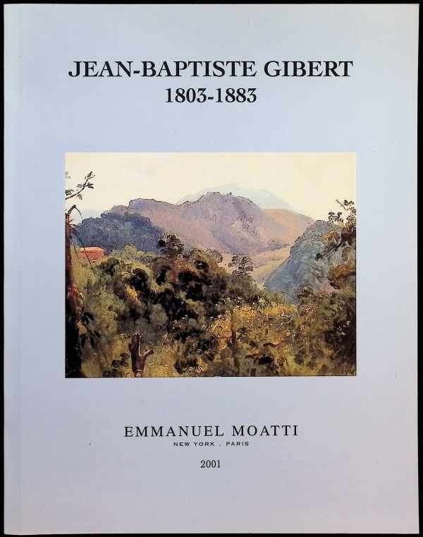 Collectif - Jean-Baptiste Gibert 1803 - 1883 Mediteranean Landscapes 1830 - 1850