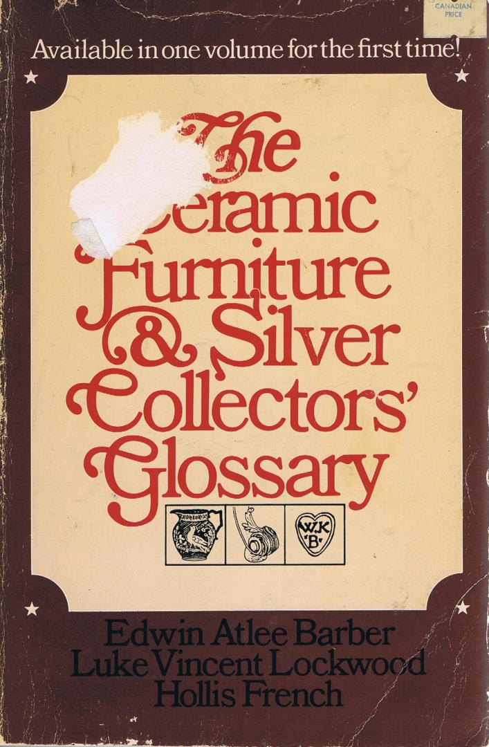 Barber, Edwin Atlee, Lockwood, Luke Vincent & French, Hollis - The ceramic furniture and silver collectors' glossary