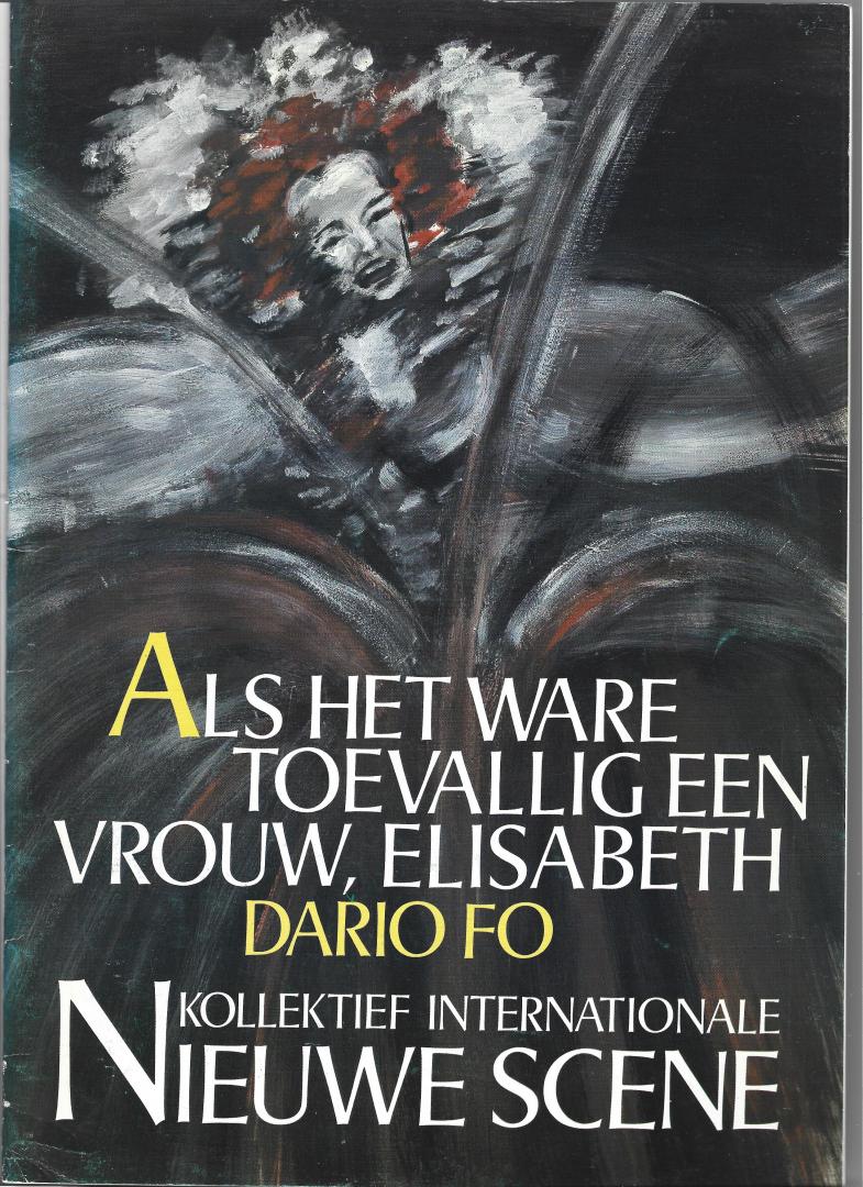Fo, Dario; Filip van Luchene (vertaling); Charles Cornette & Hilde Uitterlinden (artistieke leiding) - Als het ware toevallig een vrouw, Elisabeth