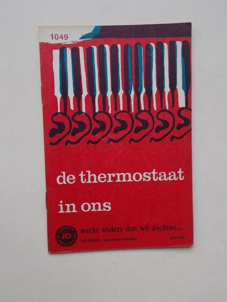 DUINEN, A.T. VAN, - De thermostaat in ons. Ao boekje nr. 1049.