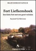 van Meirvenne, Raymond - Fort Liefkenshoek : een klein fort met een groot verleden.