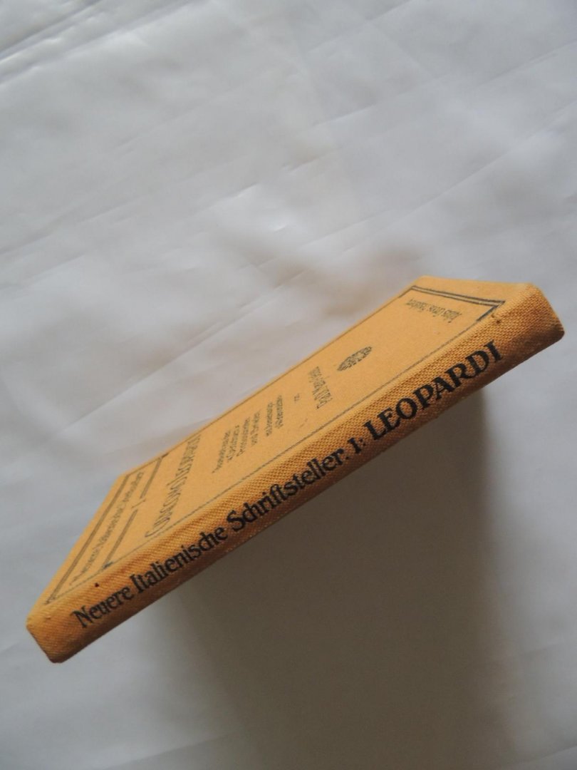 Giacomo Leopardi; Pia Di Mayo-Gelati - Giacomo Leopardi : Auswahl aus den Gedichten, Prosaschriften und Briefen nebst erklärenden Anmerkungen und einem Wörterverzeichnis