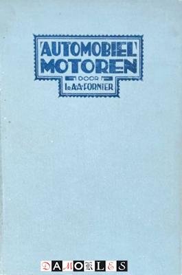A.A. Fornier - Automobielmotoren. Beknopte leidraad voor monreurs, reparateurs, chauffeurs en leeken