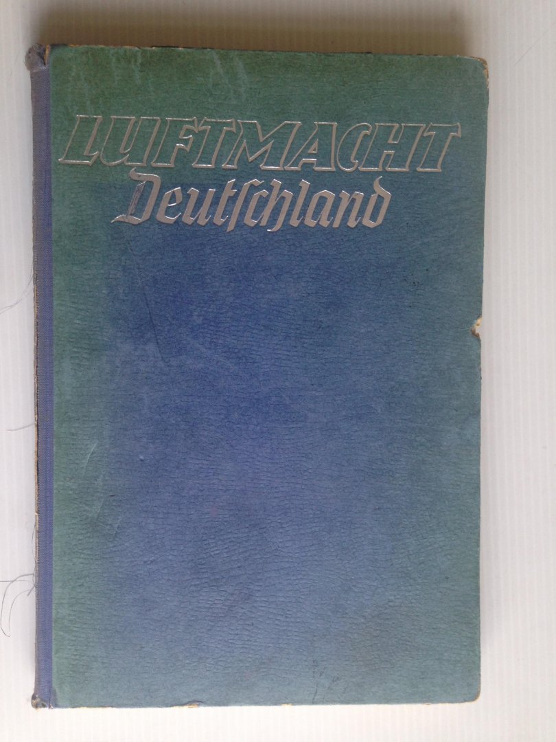 Bongars, Heinz - Luftmacht Deutschland, Aufstieg, Kampf und Sieg