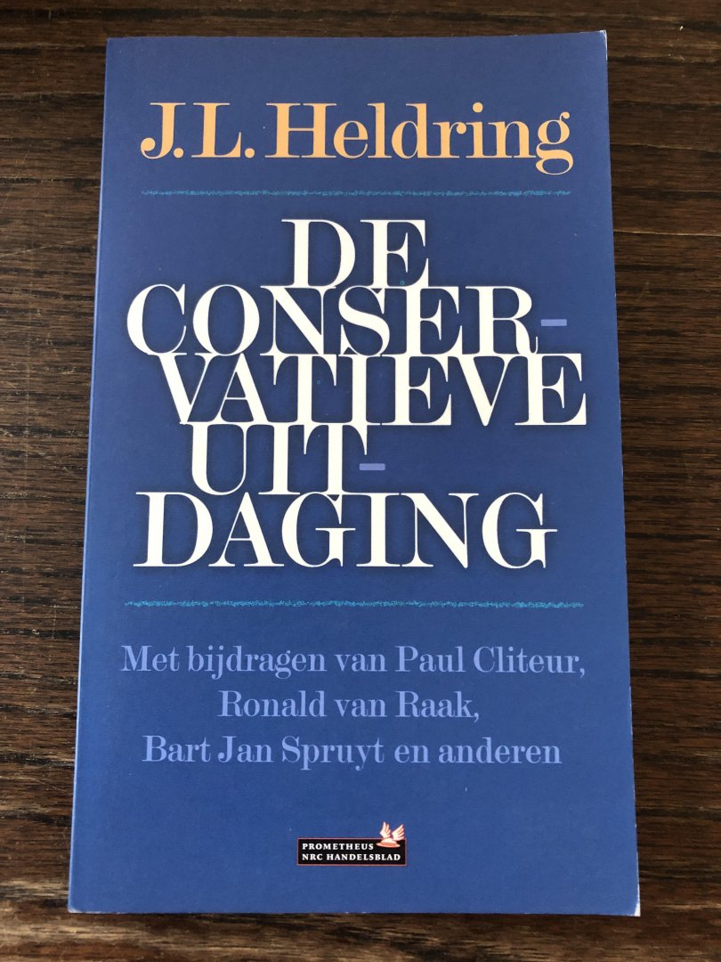 J.L. Heldring - De conservatieve uitdaging / de scepsis van J.L. Heldring