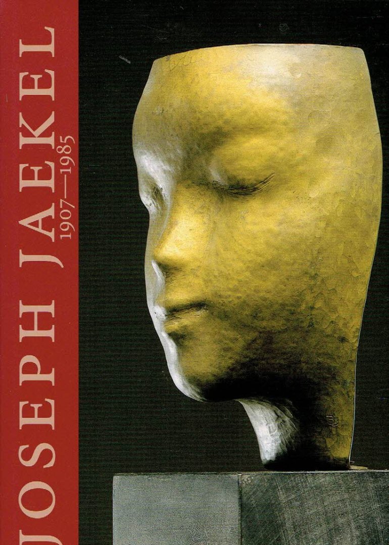 JAEKEL, Joseph - Karin THÖNNISSEN - Joseph Jaekel 1907-1985 - Getriebene Skulpturen.