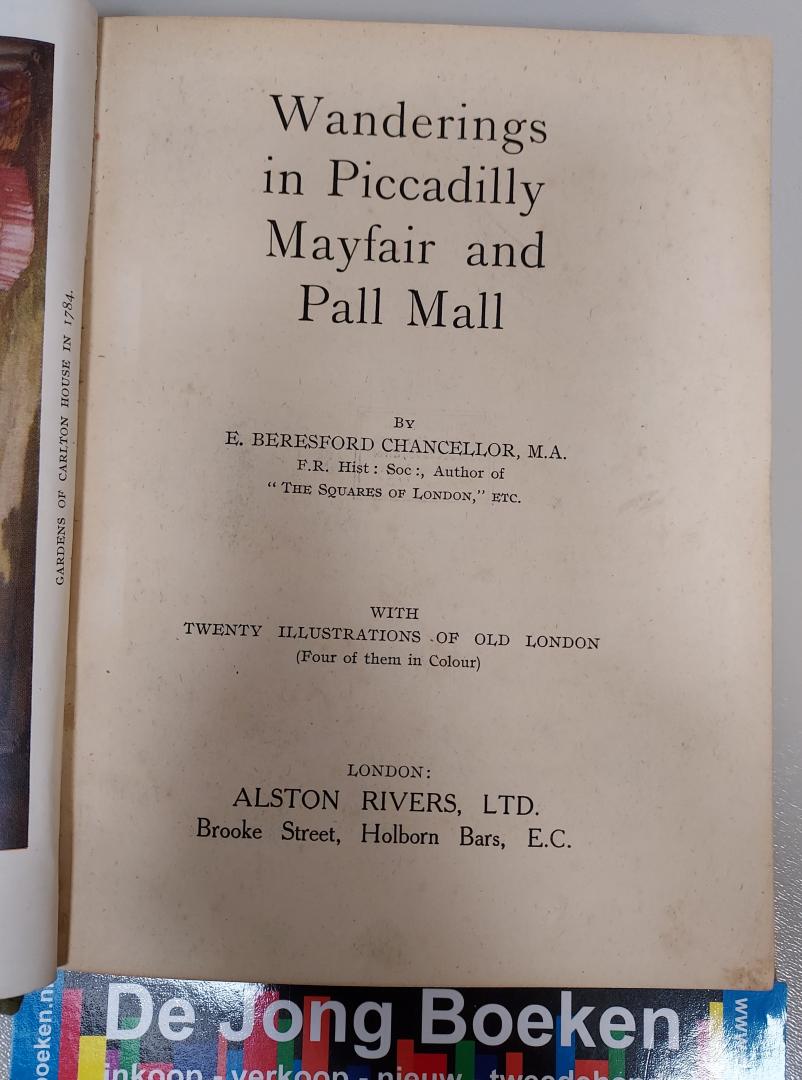 E. Beresford Chancellor, M.A. - wanderings in piccadilly Mayfair and Pall Mall Chancellor alston