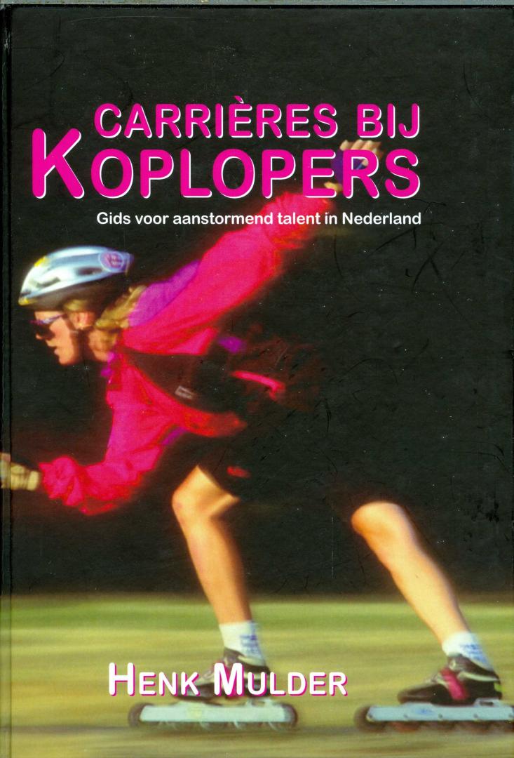 Mulder, Henk - Carrières bij Koplopers - gids voor aanstormend talent in Nederland