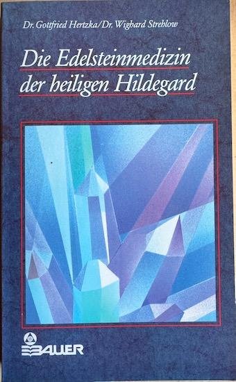 Hertzka, Gottfried / Strehlow, Wighard - DIE EDELSTEINMEDIZIN DER HEILIGEN HILDEGARD.