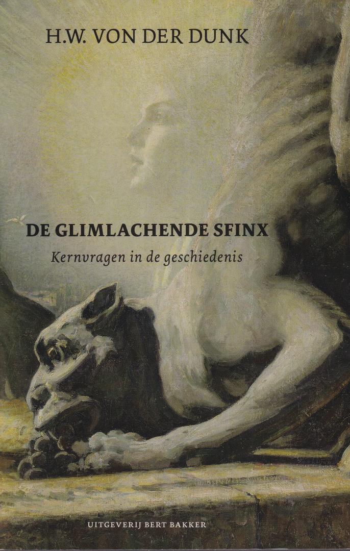 Dunk, H.W von der - De glimlachende sfinx: kernvragen in de geschiedenis