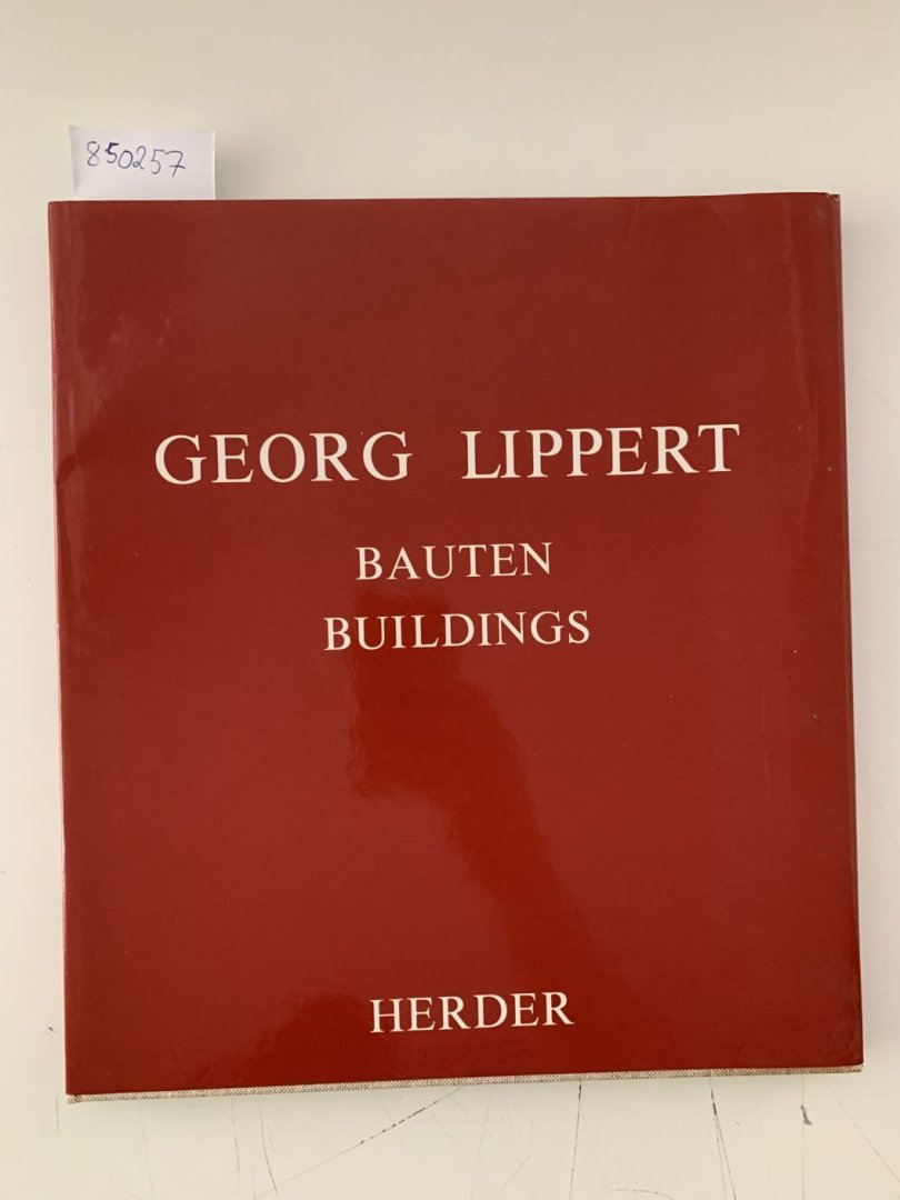 Lippert, Georg: - Bauten = Buildings. Photogr.: Erwin Reichmann ... Übers. ins Engl.: Helga Lippert-Pirquet