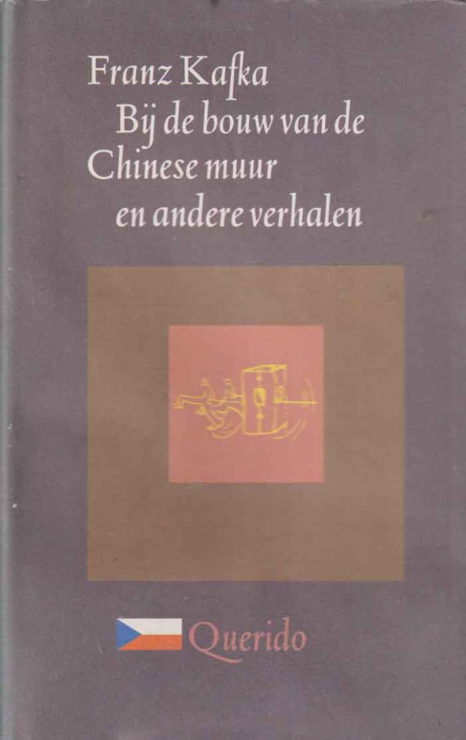 Kafka, Franz - Bij de bouw van de Chinese muur en andere verhalen