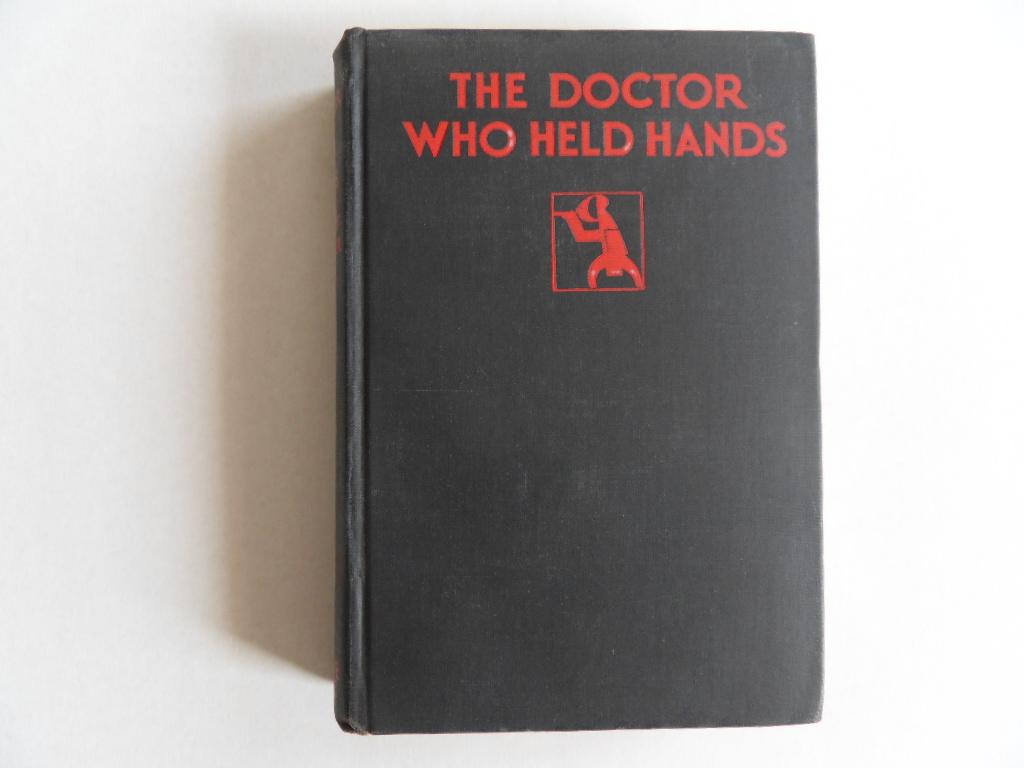 Footner, Hulbert [ 1879 - 1944; was a Canadian born American writer of primarily detective fiction ]. - The Doctor Who Held Hands. [ A Madame Storey Detective ]. [ FIRST edition ].