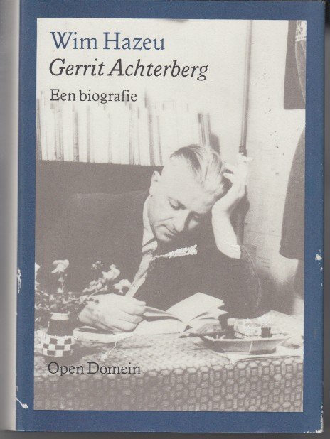 Hazeu, Wim - Gerrit Achterberg, een biografie.