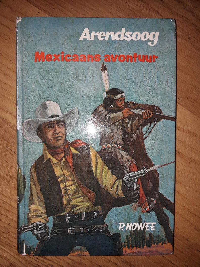 Nowee, P. - Arendsoog Mexicaans avontuur