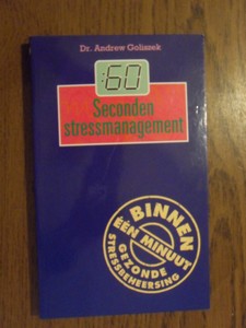 Goliszek, A. Dr. - 60 seconden stressmanagement