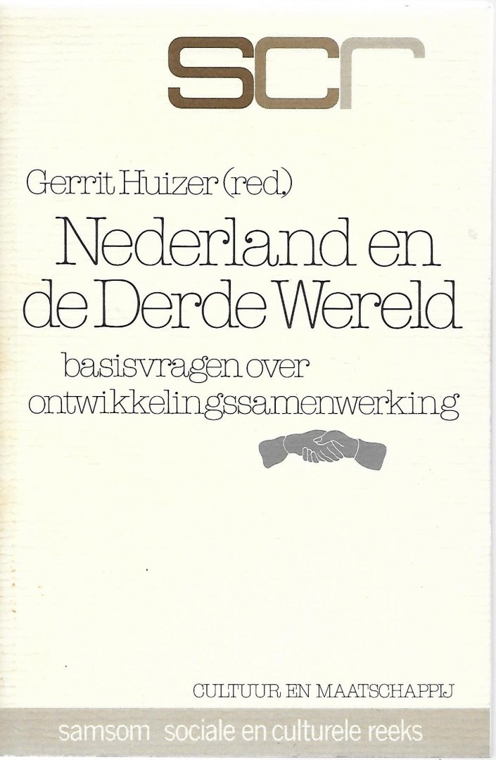 Huizer, Gerrit (red) - Nederland en de Derde Wereld, basisvragen over ontwikkelingssamenwerking