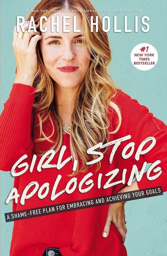 Rachel Hollis - Girl, Stop Apologizing