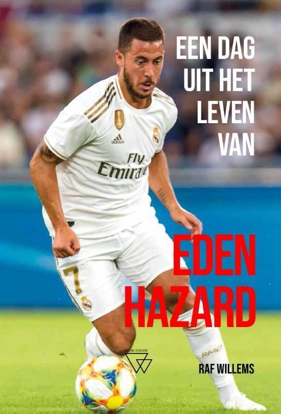 Willems, Raf - Een dag uit het leven van Eden Hazard