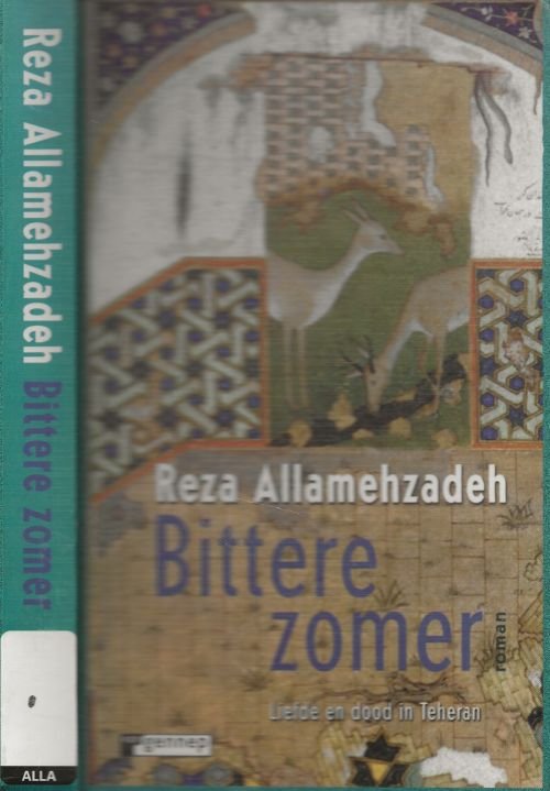 Allamehzadeh, Reza. Vertaald uit het Perzisch  door Gert J.J. de Vries - Bittere Zomer