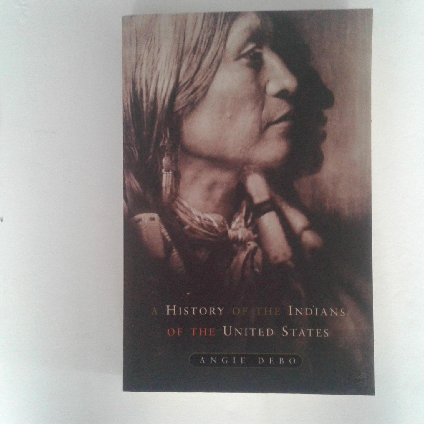 Debo, Angie - A History of the Indians of the United States