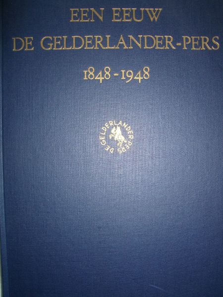 Brinkhoff, J.M.G.M. Dr. - Een eeuw de Gelderlander Pers, 1848-1948