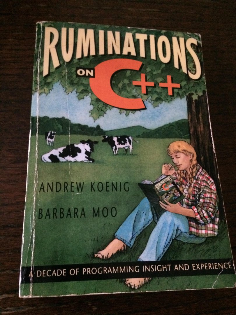 Koenig, Andrew - Ruminations on C++ / A Decade of Programming Insight and Experience