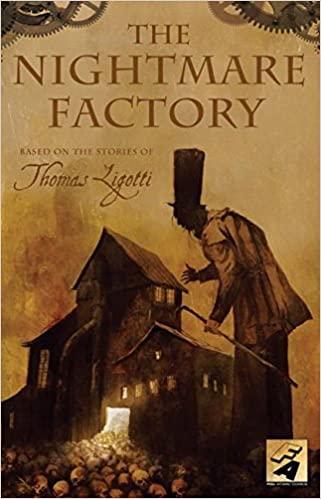 Ligotti, Thomas - The nightmare factory - bases on the stories of Thomas Ligotti