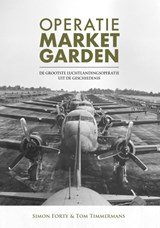 Operatie Market Garden - De grootste luchtlandingsoperatie uit de geschiedenis.17-25 september 1944