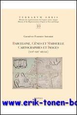 G. Fournier-Antonini - Barcelone, Genes et Marseille, Cartographies et images, XVIe-XIXe siecle.