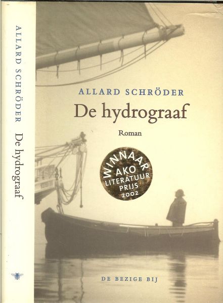 Schröder, Allard .. Omslagontwerp  van Wim ten Brinke Omslagfoto Michael Kahn - De hydrograaf