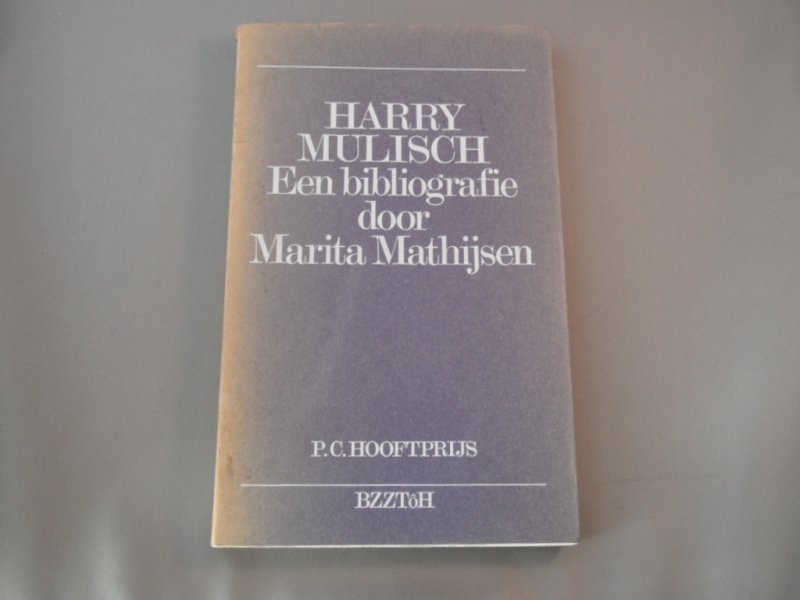Mathijsen Marita - Harry Mulisch. een bibliografie