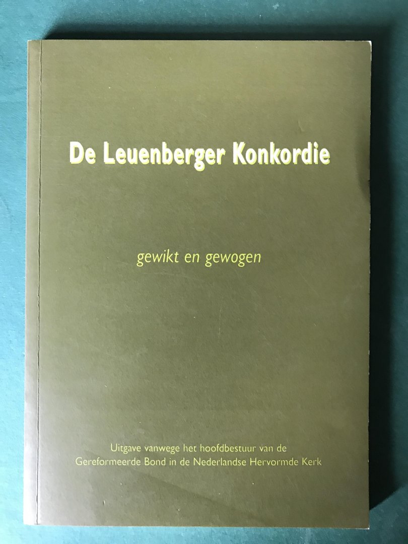 Adriaanse, Ds. J.H. e.a. - De Leuenberger Konkordie - gewikt en gewogen