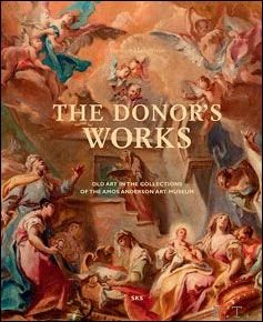Malmstr m Synn ve - Donor's Works. Old Art in the Collections of the Amos Anderson Art Museum