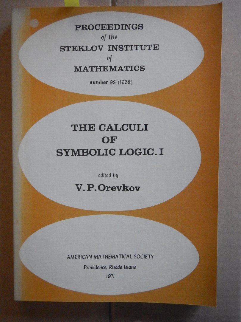 Orevkov, V.P. (ed.) - The Calculi of Symbolic Logic I (Proceedings of the Steklov Institute of Mathematics Ser. )